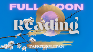 Tarotpolitan's Community Full Moon Tarot Q&A Event. This is a particularly excellent energy to ask questions that seeks to illuminate the following areas: finding balance and stability in love and career.