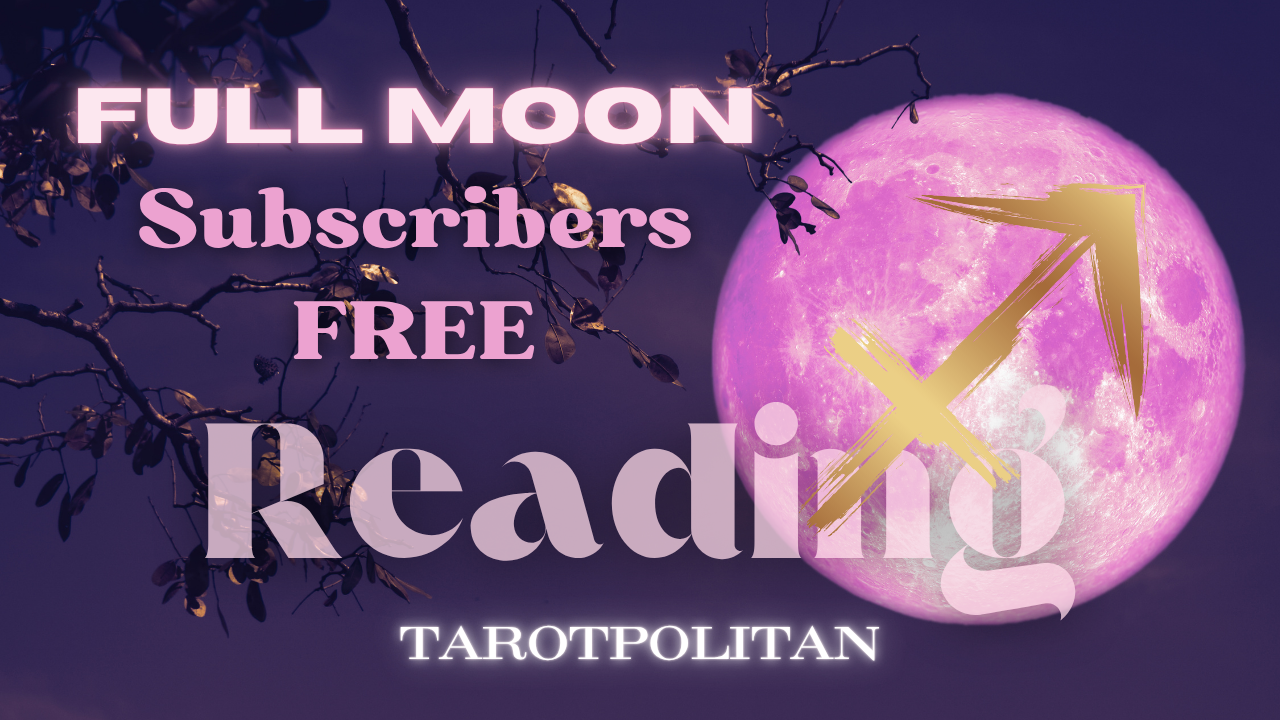 Every Month Tarotpolitan offers up to 9 FREE tarot readings for our newsletter subscribers, during Full Moon. Be part of our vibrant and growing Tarot Community!